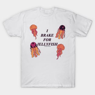 I brake for jellyfish #2 T-Shirt